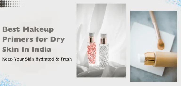 Best-Makeup-Primer-for-Dry-Skin-In-India-2-1-1024x491